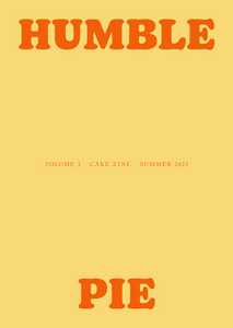 Cake Zine Volume 3, Humble Pie